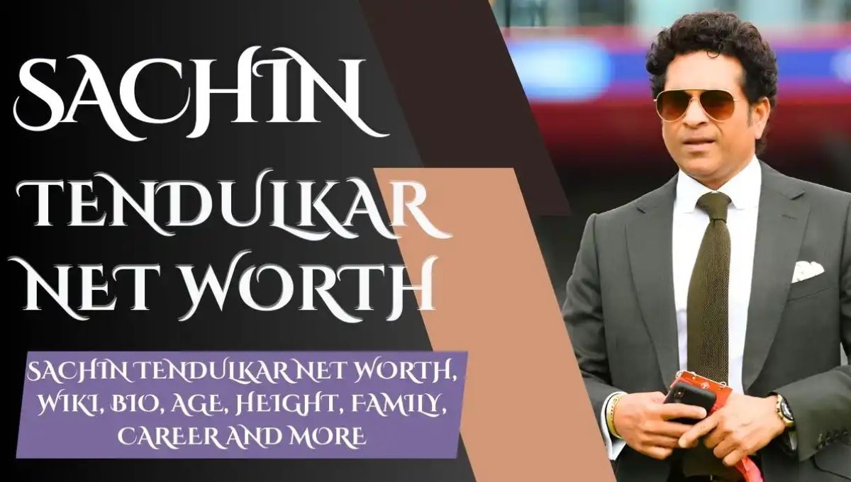Sachin Tendulkar Net Worth​ 2025